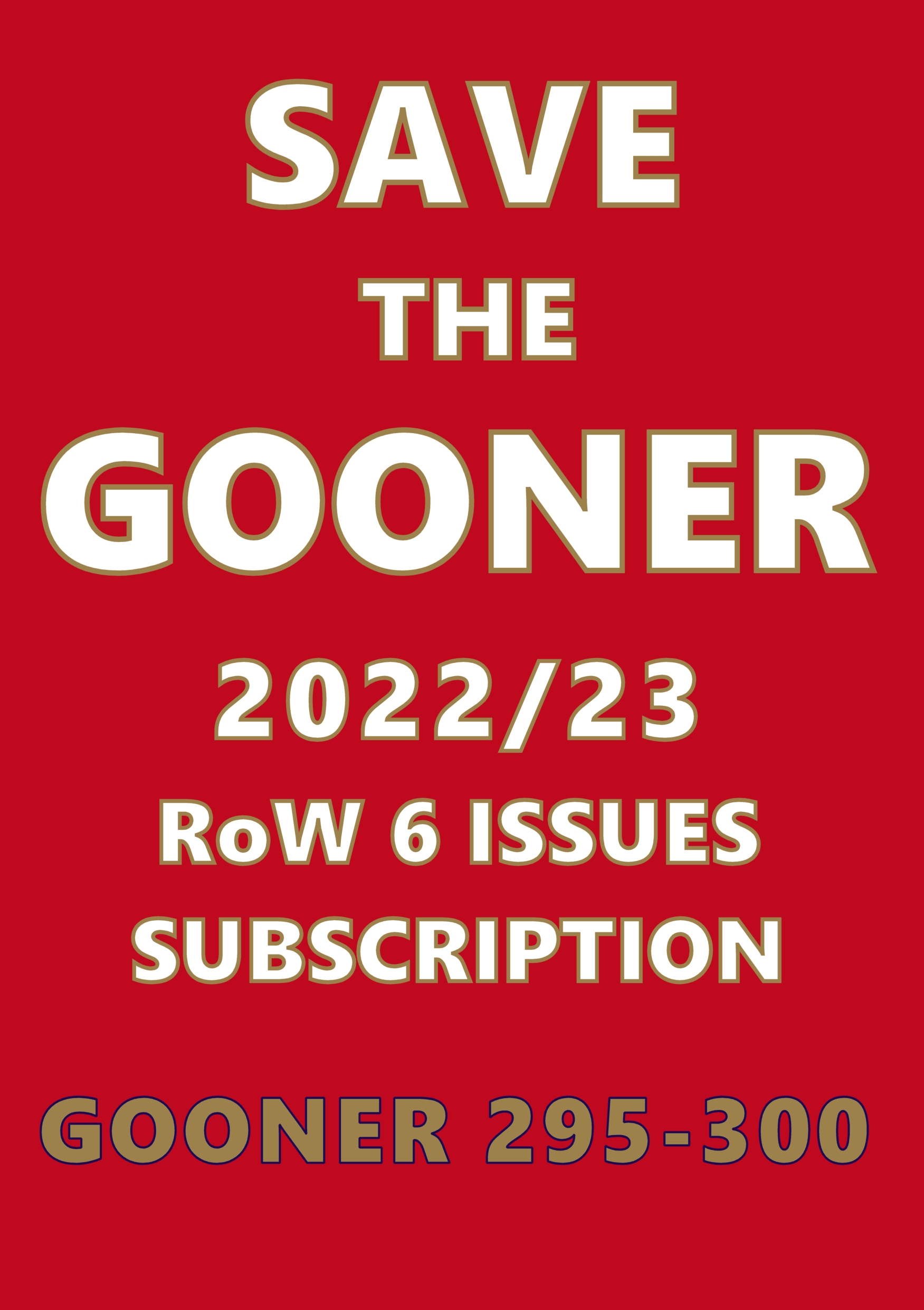 Save The Gooner 2022/23 subscription (Overseas 1 Year)